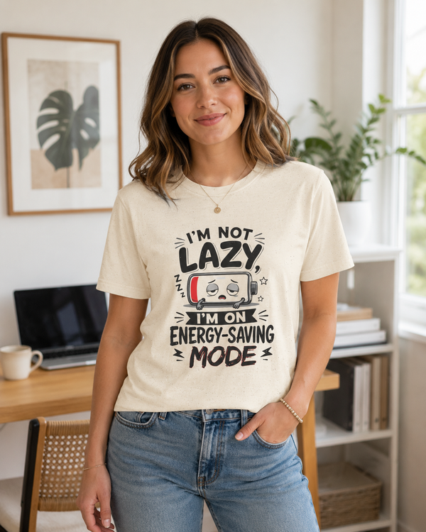 I'm Not Lazy On Energy-Saving Mode funny sarcastic t-shirt on white background