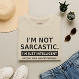 I'm Not Sarcastic Shirt | Funny Graphic T-Shirt