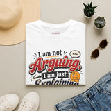 Not Arguing Just Explaining sarcastic t-shirt color option
