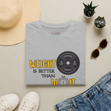 Weight Is Better Than Wait Shirt | Funny Gym T-Shirt
