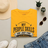 People Skills Are Fine sarcastic t-shirt color option