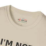 I'm Not Sarcastic Shirt | Funny Graphic T-Shirt