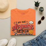 Not Arguing Just Explaining sarcastic t-shirt color option