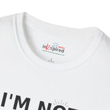 I'm Not Sarcastic Shirt | Funny Graphic T-Shirt