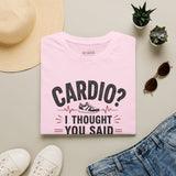 Cardio I Thought You Said Carbs Shirt | Funny Fitness T-Shirt