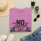 No Chatter Just Clatter Shirt | Motivational Gym T-Shirt