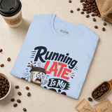 Running Late Is My Cardio Shirt | Funny Coffee T-Shirt