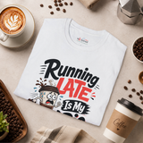 Gift for coffee addict or busy mum - Running Late Is My Cardio tee