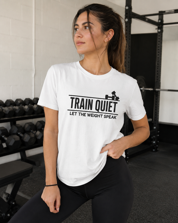 Train Quiet Let the Weight Speak motivational gym t-shirt on white background