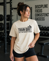 Train Quiet tee worn as pump cover - motivational gym gift shirt