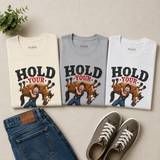 Hold Your Horses Shirt | Funny Cowboy T-Shirt