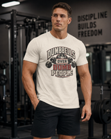 Dumbbells Over Dumb People tee worn as pump cover - funny gym gift shirt