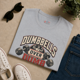 Dumbbells Over Dumb People Shirt | Funny Gym T-Shirt