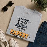I Talk to Myself sarcastic t-shirt color option