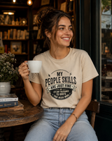 My People Skills Are Fine tee worn casually - sarcastic gift for introverts