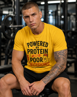 Powered by Protein and Poor Decisions gym t-shirt color option