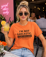 I'm Not Sarcastic funny graphic t-shirt on white background