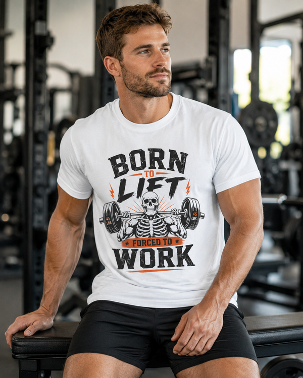 Born to Lift Forced to Work t-shirt, back view