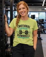 Emotional Support Dumbbell gym t-shirt color option