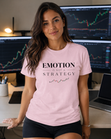 Emotion Is Not a Strategy Shirt | Trading Psychology Tee