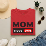 Mom Mode On Shirt | Funny Mom T-Shirt