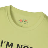 I'm Not Sarcastic Shirt | Funny Graphic T-Shirt