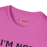 I'm Not Sarcastic Shirt | Funny Graphic T-Shirt