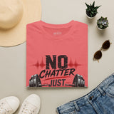 No Chatter Just Clatter Shirt | Motivational Gym T-Shirt