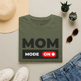 Mom Mode On Shirt | Funny Mom T-Shirt