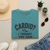 Cardio I Thought You Said Carbs Shirt | Funny Fitness T-Shirt