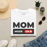 Mother's Day gift t-shirt for mums - Mom Mode On by Inkspired Merch