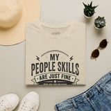 My People Skills Are Just Fine Shirt | Sarcastic T-Shirt