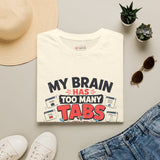 Too Many Tabs Open mom t-shirt color option
