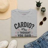 Cardio I Thought You Said Carbs Shirt | Funny Fitness T-Shirt