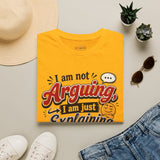 Not Arguing Just Explaining Shirt | Sarcastic T-Shirt